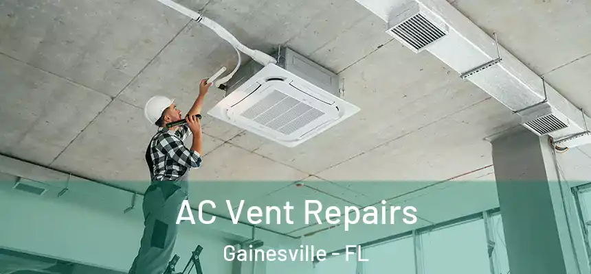  AC Vent Repairs Gainesville - FL