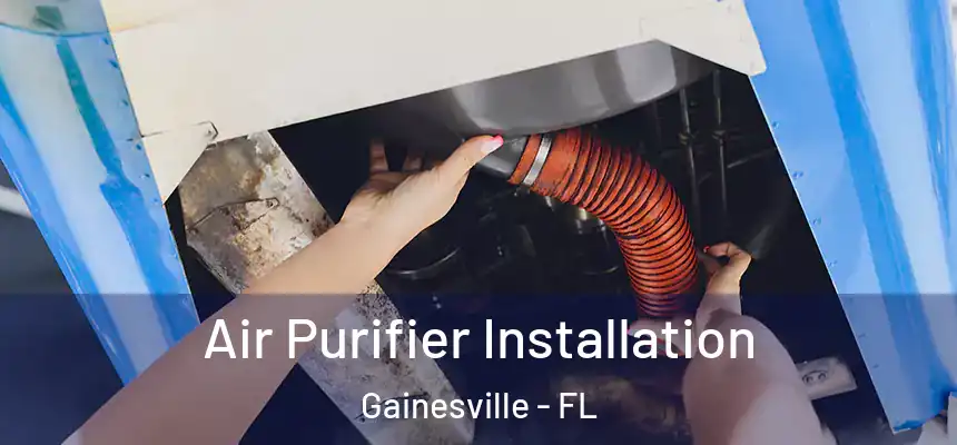 Air Purifier Installation Gainesville - FL