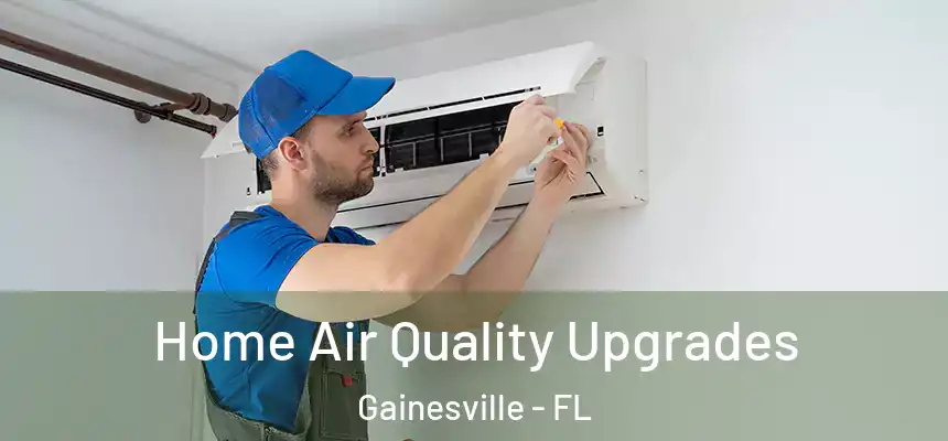  Home Air Quality Upgrades Gainesville - FL