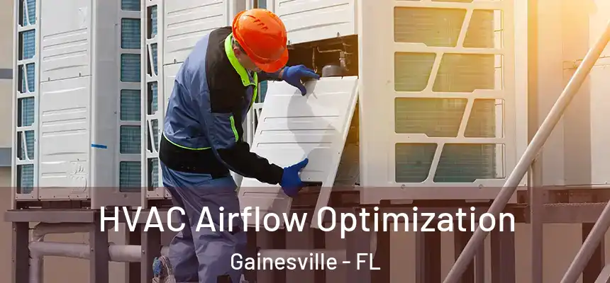  HVAC Airflow Optimization Gainesville - FL