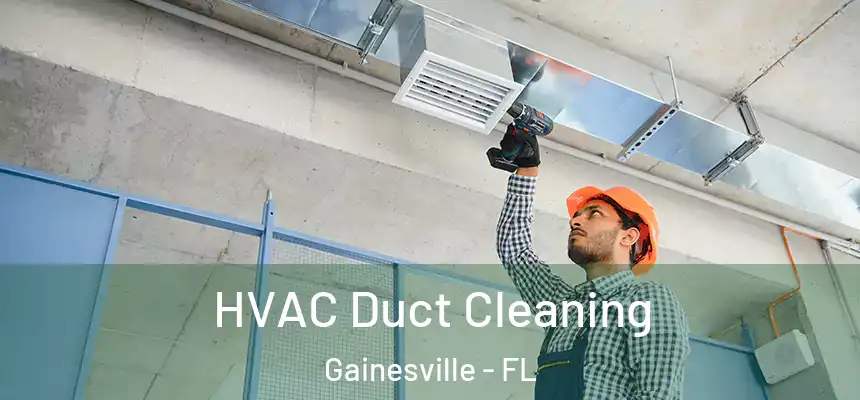 HVAC Duct Cleaning Gainesville - FL
