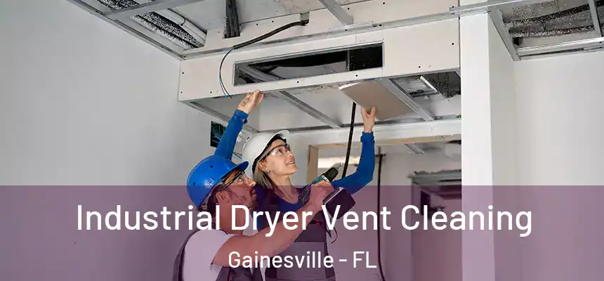 Industrial Dryer Vent Cleaning Gainesville - FL