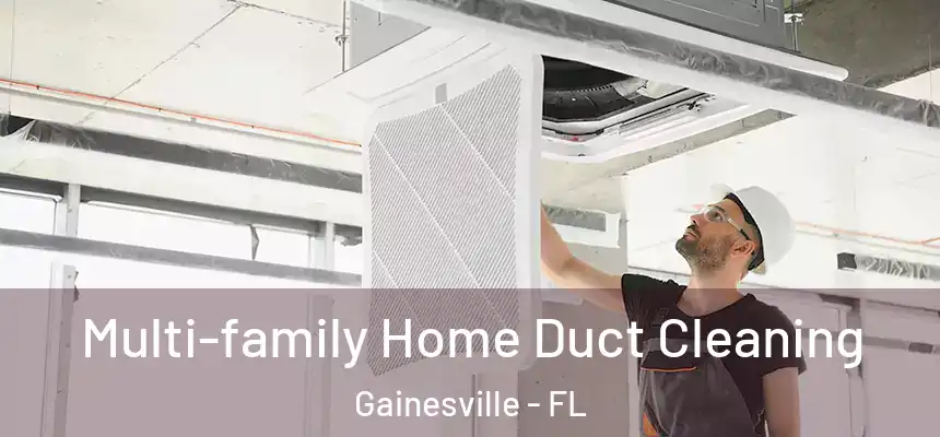 Multi-family Home Duct Cleaning Gainesville - FL