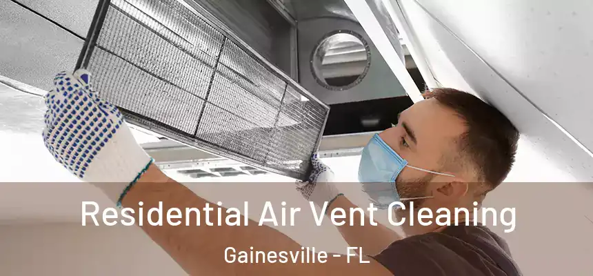 Residential Air Vent Cleaning Gainesville - FL