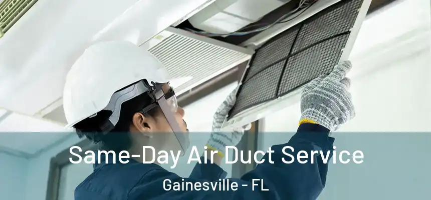  Same-Day Air Duct Service Gainesville - FL