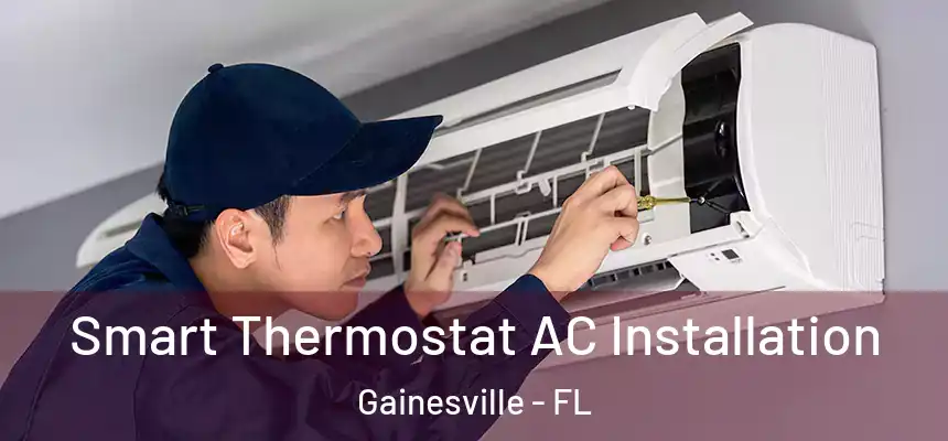 Smart Thermostat AC Installation Gainesville - FL