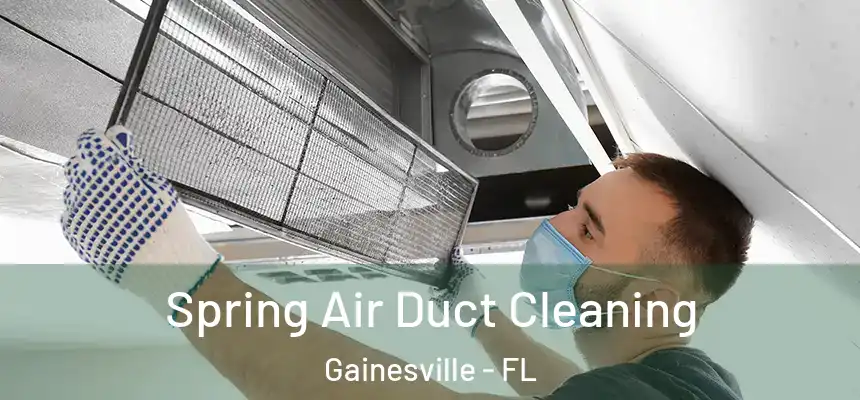  Spring Air Duct Cleaning Gainesville - FL